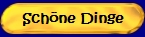 Sch&ouml;ne Dinge